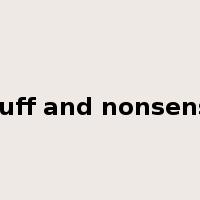 stuff and nonsense是什么意思