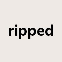 ripped是什么意思