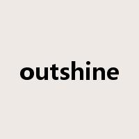 outshine是什么意思