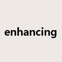 enhancing是什么意思