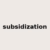 subsidization是什么意思