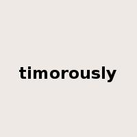timorously是什么意思