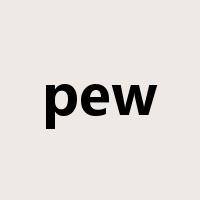 pew是什么意思