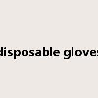 disposable gloves是什么意思
