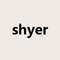 shyer是什么意思