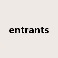 entrants是什么意思