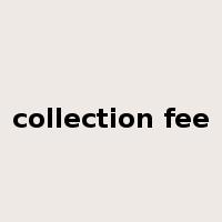 collection fee是什么意思