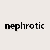 nephrotic是什么意思