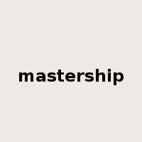 mastership是什么意思