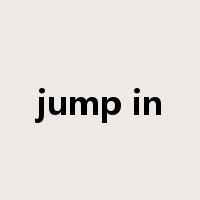 jump in是什么意思