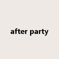 after party是什么意思