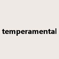 temperamental是什么意思