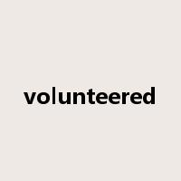 volunteered是什么意思