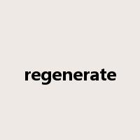 regenerate是什么意思