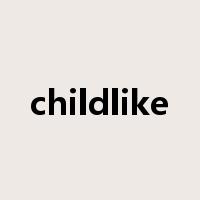childlike是什么意思