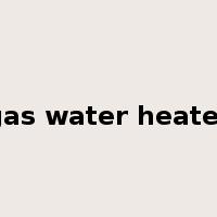 gas water heater是什么意思