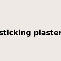sticking plaster是什么意思