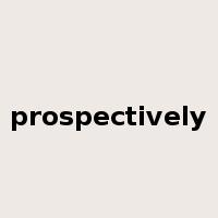 prospectively是什么意思