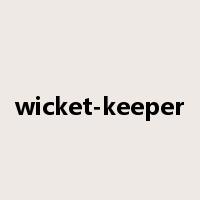 wicket-keeper是什么意思