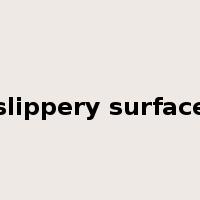 slippery surface是什么意思