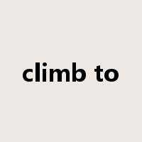 climb to是什么意思