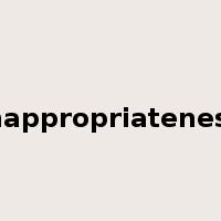inappropriateness是什么意思
