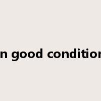 in good condition是什么意思
