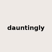 dauntingly是什么意思