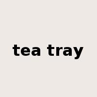 tea tray是什么意思