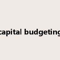 capital budgeting是什么意思