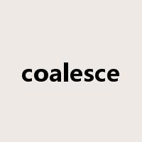 coalesce是什么意思
