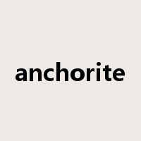 anchorite是什么意思