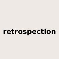 retrospection是什么意思