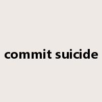 commit suicide是什么意思