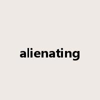 alienating是什么意思
