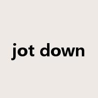 jot down是什么意思
