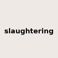 slaughtering是什么意思