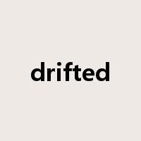 drifted是什么意思