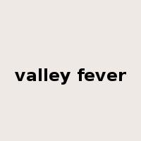 valley fever是什么意思