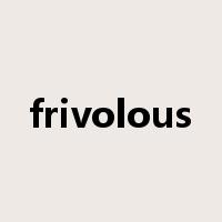 frivolous是什么意思