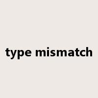 type mismatch是什么意思