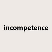 incompetence是什么意思