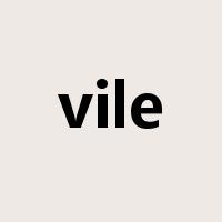 vile是什么意思
