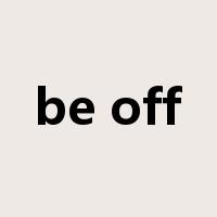be off是什么意思