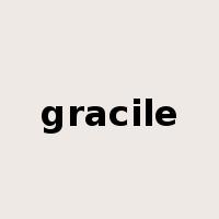 gracile是什么意思