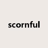 scornful是什么意思