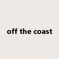 off the coast是什么意思