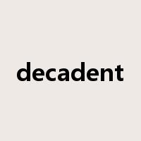 decadent是什么意思