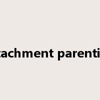 attachment parenting是什么意思