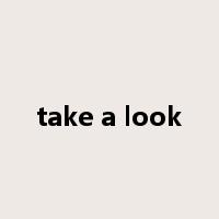 take a look是什么意思